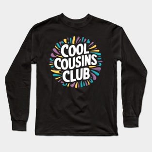 Cool Cousins Club Long Sleeve T-Shirt